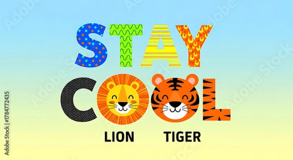 Fototapeta Colorful letters form stay cool with lion and tiger faces image