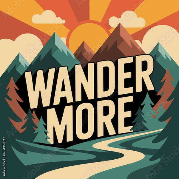 Obraz Embrace the spirit of adventure and exploration with the inspiring message wander more set against a vibrant retro style mountain landscape at sunrise