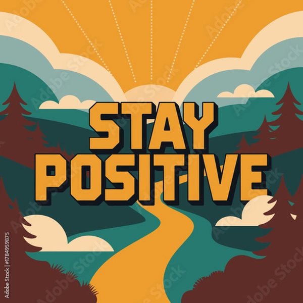 Fototapeta Inspiring retro landscape with the motivational phrase stay positive written in bold yellow letters against a vibrant sky and rolling hills