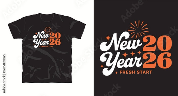 Fototapeta New 2026 Year Design Template For T-shirt Black Apparel Fresh Start New Year Celebration Design Garment With Creative Style Modern Typography Art