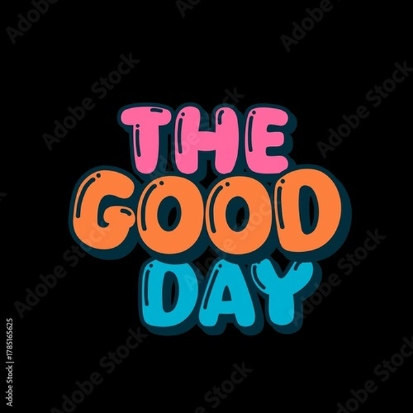 Fototapeta A unique T-shirt design featuring the phrase “The Good Day” in bright, cheerful colors that reflect positivity and optimism perfect for those who love spreading happiness and good vibes with a moder