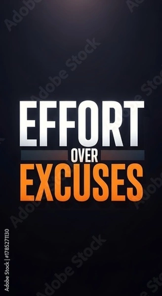 Fototapeta Motivational poster with the phrase 'Effort Over Excuses' emphasizing perseverance and determination in a bold, modern design with contrasting colors on a dark background