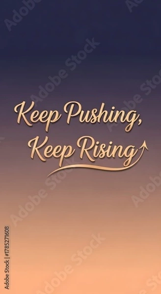 Fototapeta Inspirational quote on a gradient sunset background encouraging perseverance and growth with the message 'Keep Pushing, Keep Rising' and an upward arrow symbolizing progress