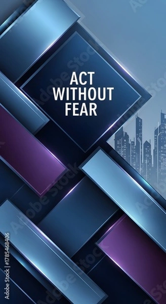 Obraz Modern abstract digital artwork featuring geometric shapes and a motivational message encouraging confidence and bravery in a futuristic cityscape background