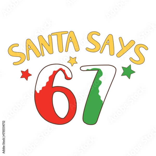 Fototapeta Santa Says 67  Christmas 67 Six Seven Santa T-Shirt Design
