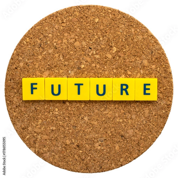 Fototapeta "FUTURE" written in letter blocks on a cork board
