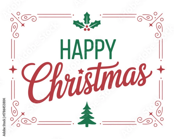 Fototapeta A festive graphic displays the words Happy Christmas within an ornate border decorated with holly and a Christmas tree.