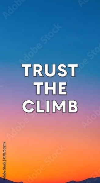 Obraz Inspirational quote 'Trust the Climb' displayed over a vibrant sunset sky with a silhouette of mountains in the background, encouraging perseverance and confidence in challenges