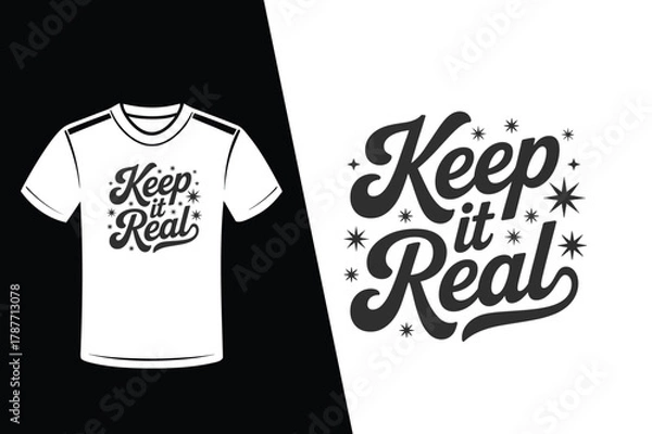 Obraz Keep it Real t-shirt design with stars and sparkles on black and white graphic typography