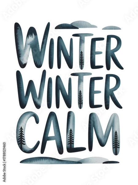 Fototapeta Embrace the serene beauty of winter with this calming, artistic text featuring snowy landscapes and evergreen trees.
