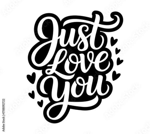 Fototapeta "Just Love You" hand-lettered phrase with hearts on a white background, calligraphy lettering