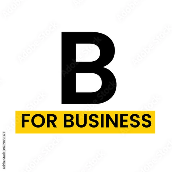 Fototapeta Bold black letter B over yellow bar with the text "FOR BUSINESS" in white, a clean and modern typography logo design concept.
