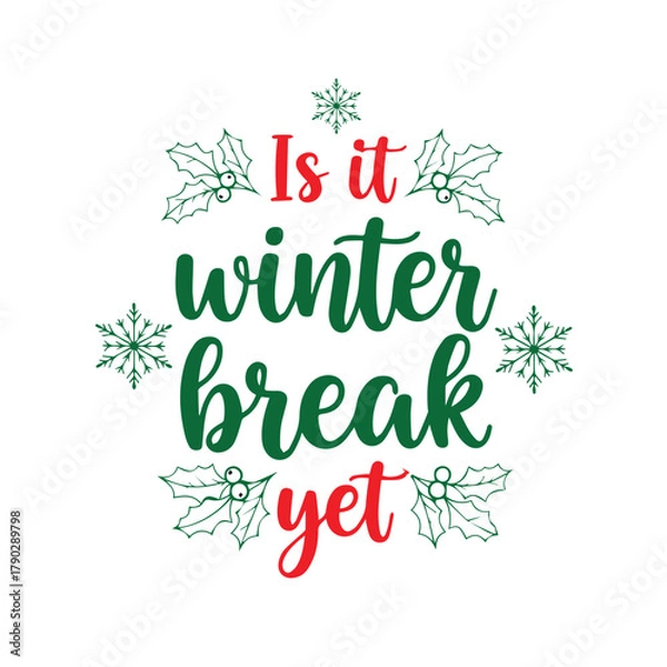 Obraz Is It’s Winter Break Yet Svg Typography Vector Design