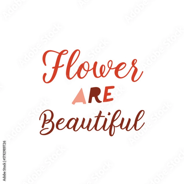 Obraz create a handwritten typography of graphic T-shirt design text "FLOWER ARE BEAUTIFUL
