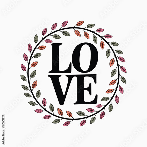 Fototapeta Black letters spelling L O V E inside a circular wreath of colorful leaves love word vector illustration.
