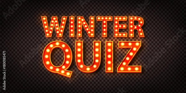 Obraz Vector marquee neon sign of Winter Quiz text isolated on the transparent background.