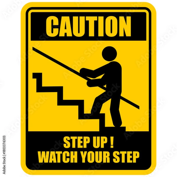 Obraz Caution, Step up, watch your step, sign vector