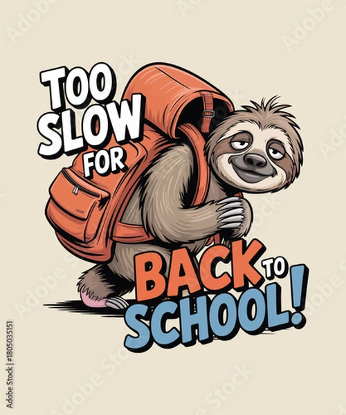 Obraz Too Slow for Back to School – Cute Sloth Cartoon Design