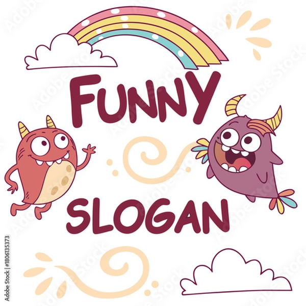 Obraz Whimsical Slogan: A vibrant illustration features two cartoon monsters and a rainbow, perfectly embodying the words of funny slogan, creating a delightful and imaginative visual.