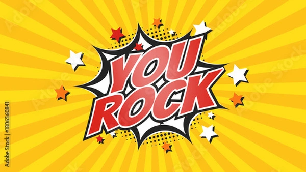 Obraz YOU ROCK - Comic Pop Art text video. Vintage colorful cartoon image with explosion of speech bubble message