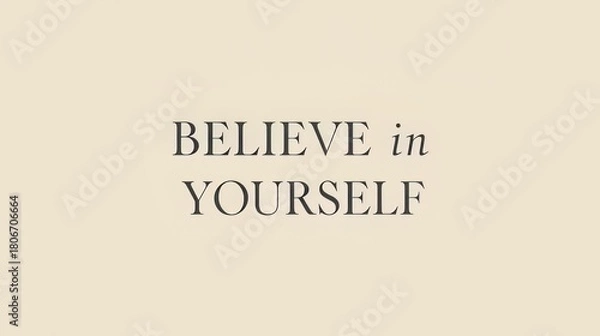 Fototapeta Believe in yourself motivational quote on a simple background
