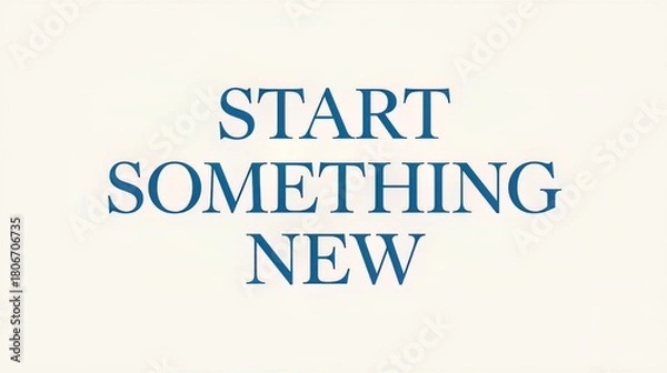 Fototapeta Motivational quote start something new typography