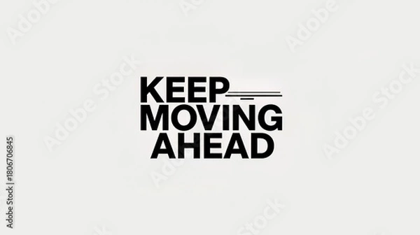 Fototapeta Bold black text motivational phrase keep moving ahead