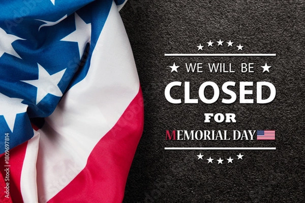 Fototapeta Memorial Day Background Design. American flag on black textured background with a message. We will be Closed for Memorial Day.