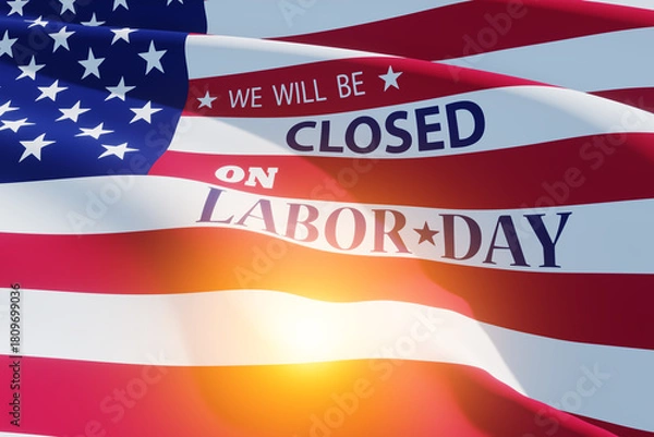 Obraz Labor Day Background Design. American flag and light spot with a message. We will be Closed on Labor Day. 3d Image.
