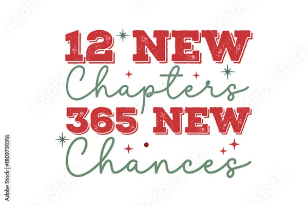 Obraz 12 New Chapters 365 New Chances, inspirational new year Quote typography illustration T Shirt design