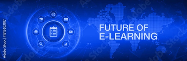 Obraz Future of E-learning concept, blue digital technology background with world map and education icons, global online training connection, virtual classroom interface and internet innovation.