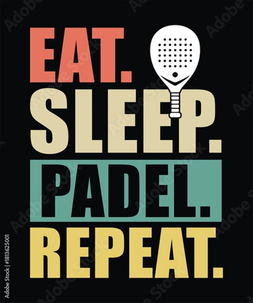 Obraz EAT SLEEP PADEL REPEAT TSHIRT DESIGN.