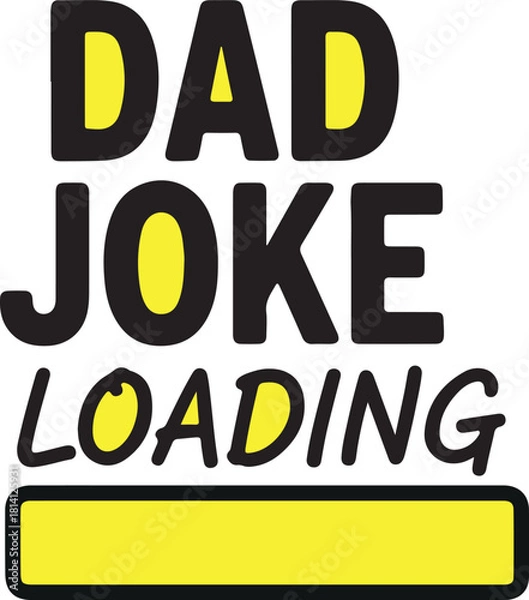 Obraz Dad Joke Loading Typography Vector