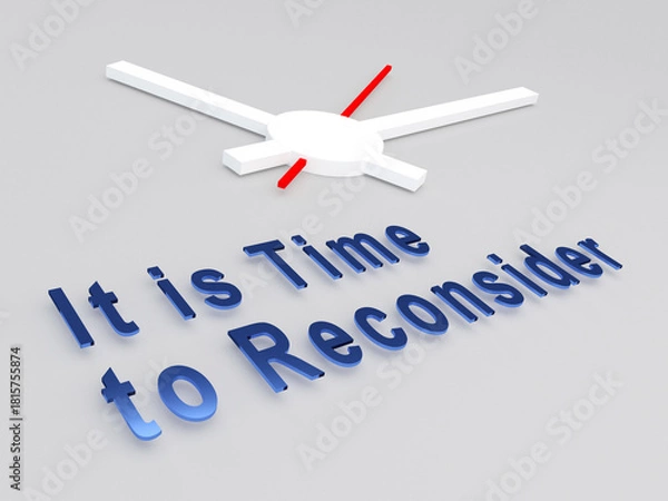 Fototapeta It is Time to Reconsider concept