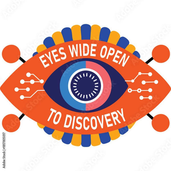 Obraz Stylized Eye Graphic with Circuitry and Text Eyes Wide Open To Discovery Orange Blue Pink and Yellow