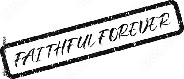 Fototapeta Enduring statement of faithful forever declared with a grunge stamp effect signifying lasting loyalty