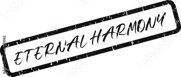 Fototapeta A distinct grungy black rectangular stamp proudly showcasing the serene words Eternal Harmony