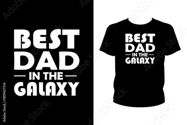 Fototapeta Best dad in the galaxy Quotes svg, Father's Day Svg, t-shirt design for prints, Father's Day t-shirt design cut file