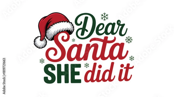 Fototapeta Festive christmas holiday greeting featuring a santa hat and the humorous phrase dear santa she did it in a stylized font with snowflakes silhouette