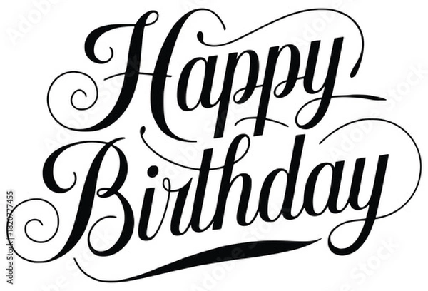 Fototapeta Happy Birthday Greeting Card: A sophisticated, artistic rendition of Happy Birthday, presented in elegant script, conveying warmth, sentiment, and the joy of celebration.