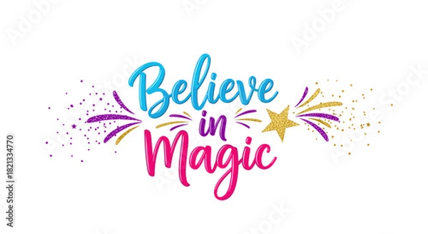 Fototapeta Colorful glitter typography design with the inspiring message 'Believe in Magic', perfect for positive themes and celebrations.