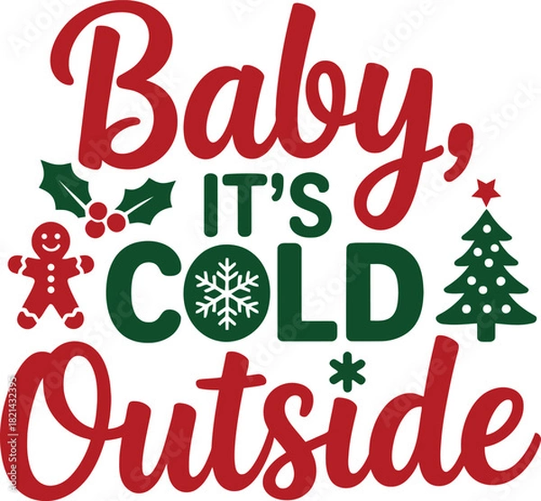 Fototapeta Baby It's Cold Outside Christmas Vector with Gingerbread, Holly, Snowflake, and Tree Elements
