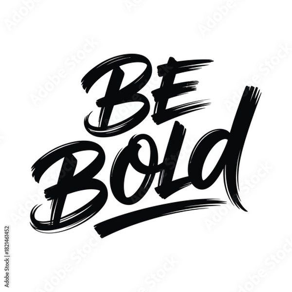Fototapeta Be bold handwritten phrase on white background inspirational quote lettering isolated on white background, Vector, illustration