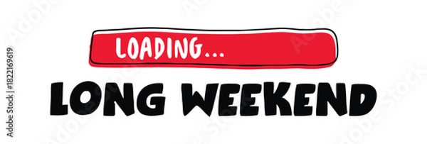 Fototapeta The long weekend is loading with a progress bar, indicating anticipation and excitement for upcoming leisure time and a break from routine.