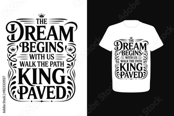 Obraz The dream begins with us—walk the path King paved