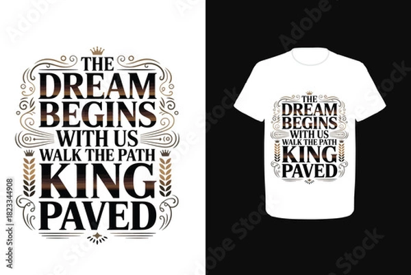 Obraz The dream begins with us—walk the path King paved