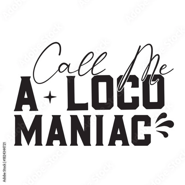 Obraz call me a loco- maniac