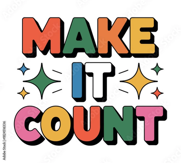 Fototapeta Colorful retro text reads 'MAKE IT COUNT' with sparkling star accents.