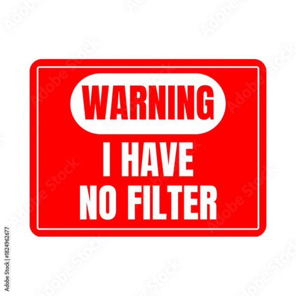 Fototapeta Warning I have no filter sign	
