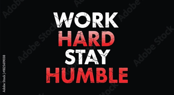 Fototapeta t shart1.eps Work Hard Stay Humble Typography | Motivational Quote Text Design | Inspirational Graphic Art